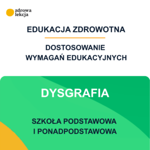 Dostosowanie wymagań edukacyjnych z edukacji zdrowotnej – uczeń z dysgrafią