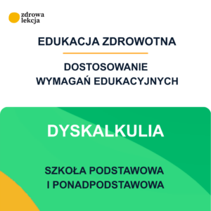 Dostosowanie wymagań edukacyjnych z edukacji zdrowotnej – uczeń z dyskalkulią
