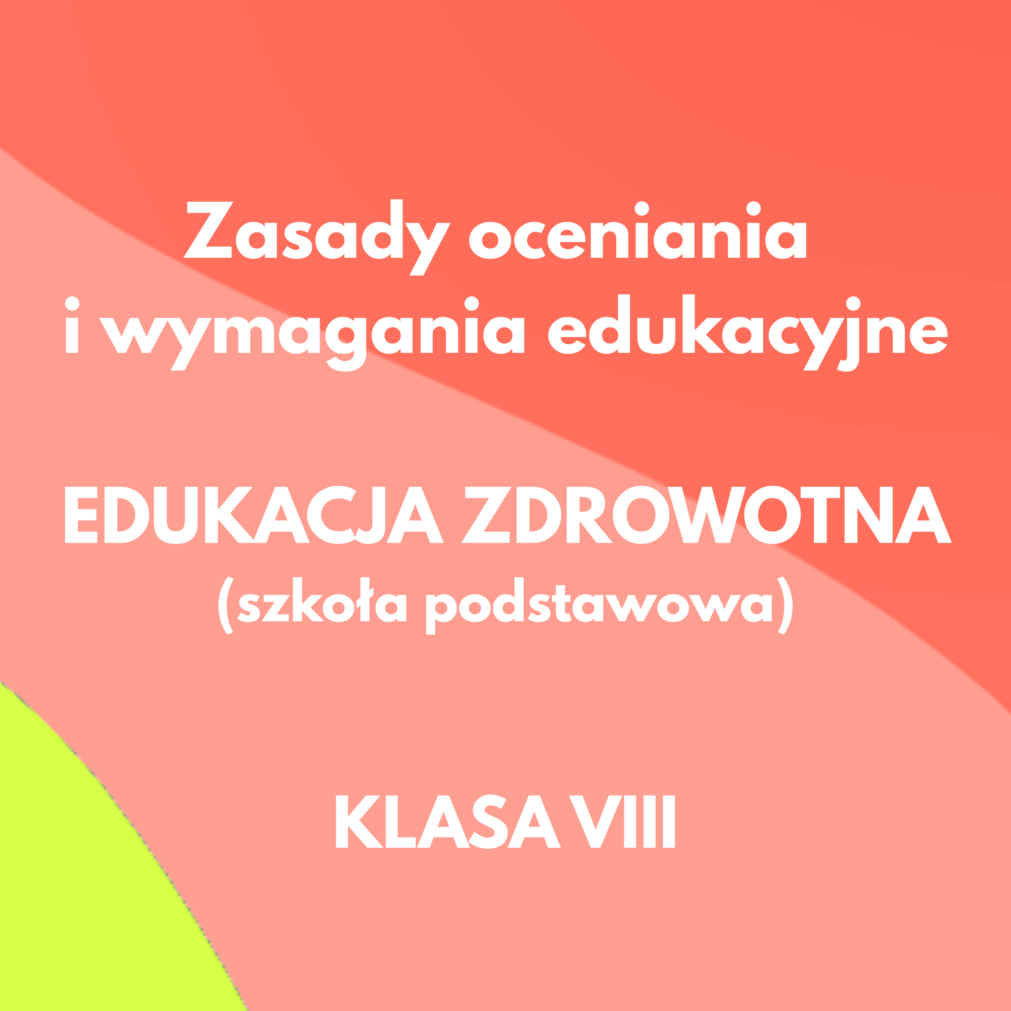 Zasady oceniania i wymagania edukacyjne z edukacji zdrowotnej dla klasy VIII