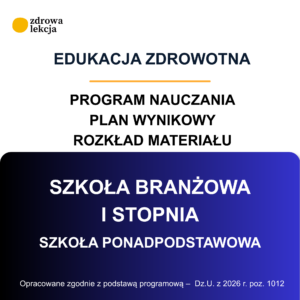 „Zdrowie w praktyce” – program nauczania, rozkład materiału i plan wynikowy dla szkoły branżowej I stopnia