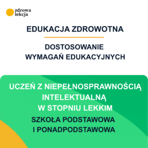 Dostosowanie wymagań edukacyjnych z edukacji zdrowotnej – uczeń z niepełnosprawnością intelektualną w stopniu lekkim