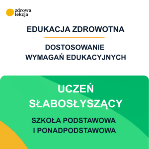 Dostosowanie wymagań edukacyjnych z edukacji zdrowotnej – uczeń słabosłyszący