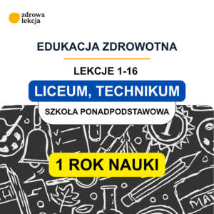 Edukacja zdrowotna LO i technikum – 16 gotowych lekcji z kartami pracy i materiałami dla nauczyciela