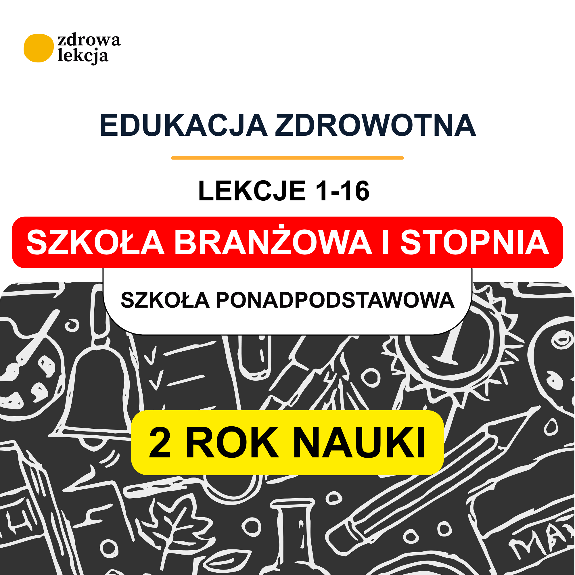 Edukacja zdrowotna – szkoła branżowa I stopnia. 1-16 gotowych lekcji - II rok nauczania