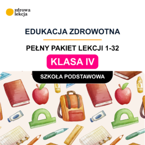 Edukacja zdrowotna – klasa IV. 32 gotowe lekcje „Zdrowie w praktyce”