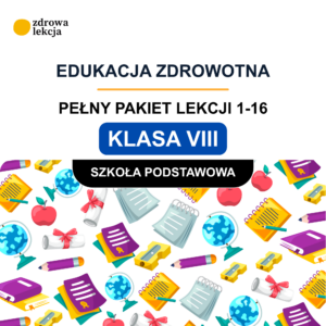 Edukacja zdrowotna – klasa VIII. 16 gotowych lekcji „Zdrowie w praktyce”
