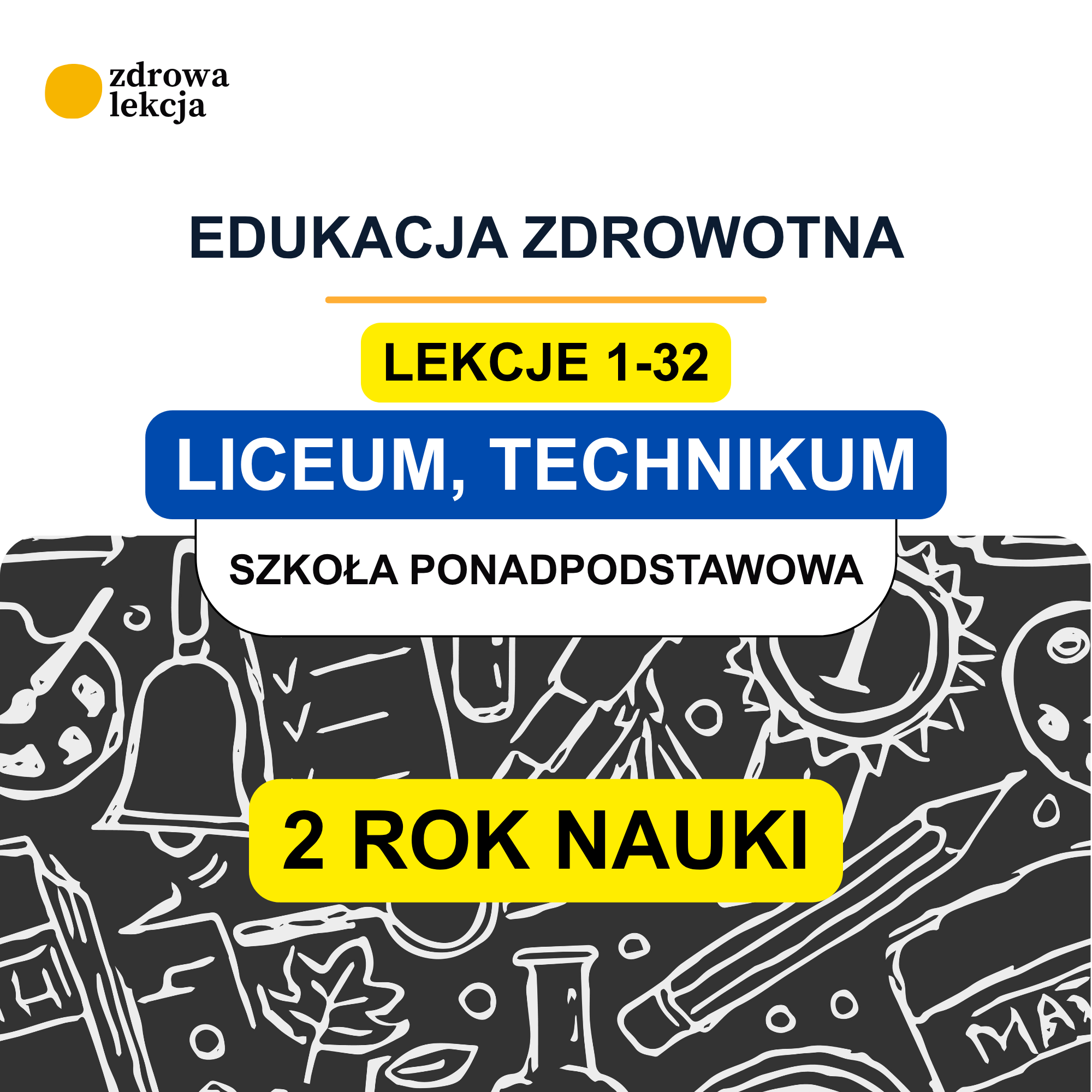 Edukacja zdrowotna – liceum i technikum, cały drugi rok, lekcje 1–32